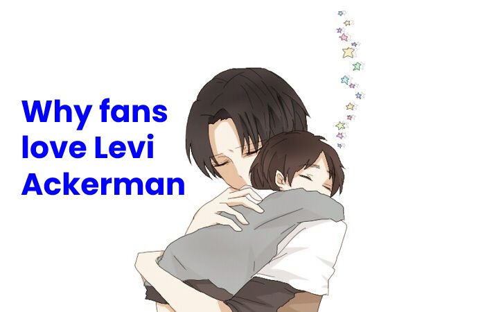 Why fans love Levi Ackerman