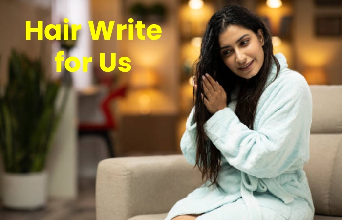 Hair Write for Us 2