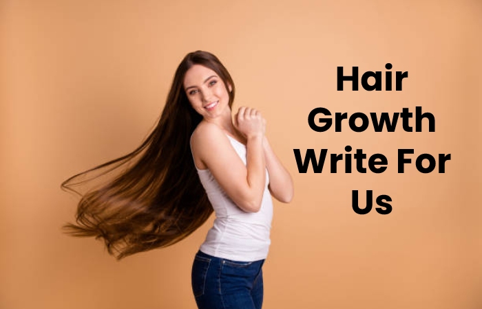 hair growth write for us
