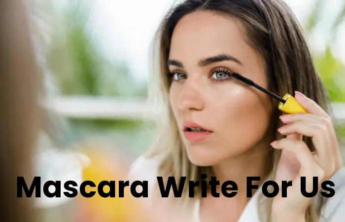 Mascara Write For Us