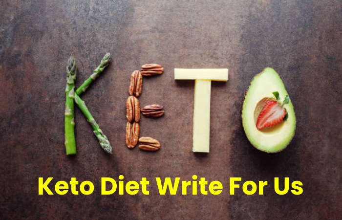 Keto Diet Write For Us