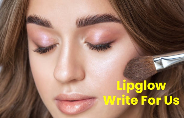 Lipglow Write For Us