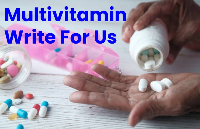 Multivitamin Write For Us