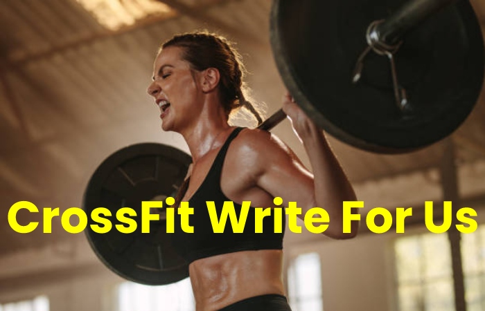 CrossFit Write For Us