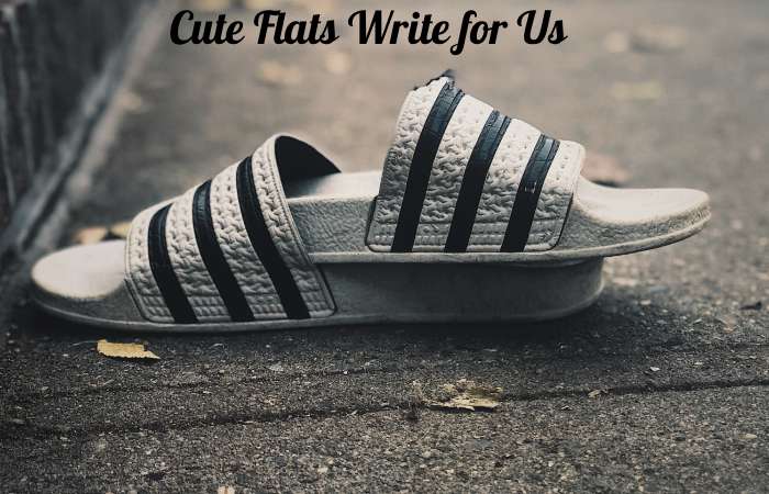 cute flats write for us