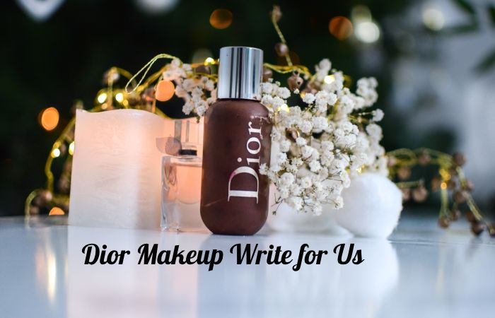 dior makeup write for us