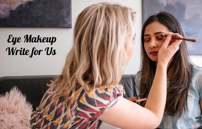 eye makeup write for us