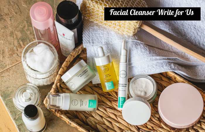 facial cleanser write for us (1)