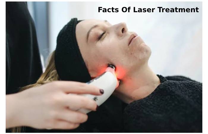Facts Of Laser Treatment