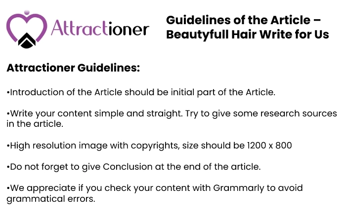 Guidelines of the Article – Beautyfull Hair Write for Us