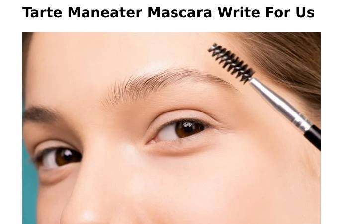 Tarte Maneater Mascara Write For Us