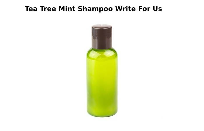 Tea Tree Mint Shampoo Write For Us