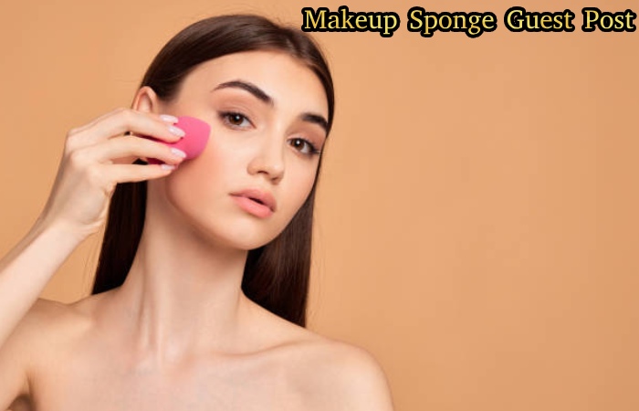 Makeup Sponge Guest Post