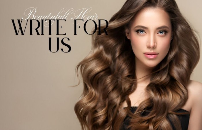 Beautyfull Hair Write For Us