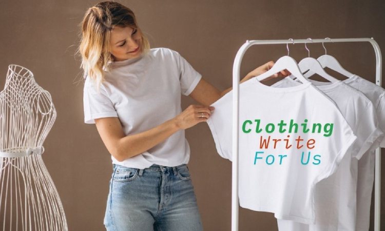 Clothing Write For Us