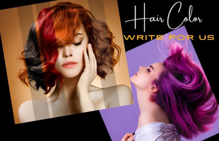 Hair Color Write For Us