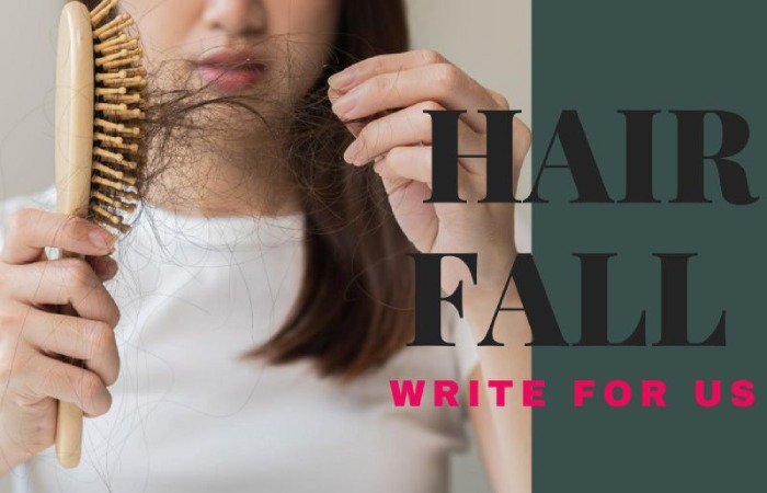 Hair Fall Write For Us